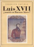 Ouvrages en langue étrangère Luis XVII, Murio En Buenos Aires? Federico Zapiola