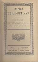 Ouvrages généralistes Le fils de Louis XVI, Histoire de l'enfance du dauphin et de sa captivitÃ© Ã  la tour du temple Anonyme
