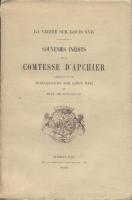 Richemont La vérité sur Louis XVII, Souvenirs inédits de la comtesse d'Apchier Mme Corteilles de Vaurenard, comtesse d'Apchier & Jean de Bonnefon