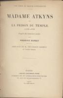 Autres Une amie de Marie-Antoinette : Madame Atkins et la prison de Temple (1758-1836) FrÃ©dÃ©ric Barbey