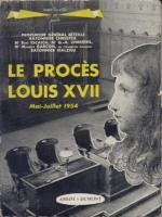 Naundorff Le ProcÃ¨s Louis XVII, Mai-juillet 1954 Cour d'appel de Paris (1Ã¨re Chambre)