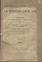 Naundorff La Question Louis XVII François-Antoine Boissy d'Anglas