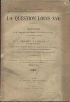 Naundorff La Question Louis XVII FranÃ§ois-Antoine Boissy d'Anglas