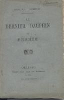 Richemont Le Dernier Dauphin de France Édouard Burton (pseudonyme d'Édouard Le Normant des Varannes)