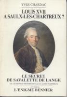 Les faux dauphins Louis XVII à Saulx-les-Chartreux ? Le Secret de Savalette de Lange Yves Chardac