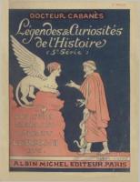 Autres LÃ©gendes et curiositÃ©s de l'histoire Docteur CabanÃ¨s