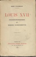 Les faux dauphins Louis XVII, Faux dauphinomanie et romans Ã©vasionnistes Henri d'Almeras