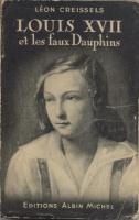 Les faux dauphins Louis XVII et les faux Dauphins LÃ©on Creissels