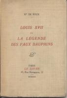 La mort au temple Louis XVII et La Légende des Faux Dauphins Marquis de Roux
