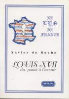 Ouvrage des membres Louis XVII, du passÃ© Ã  l'avenir Xavier de Roche