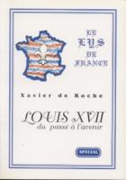 Ouvrage des membres Louis XVII, du passé à l'avenir Xavier de Roche