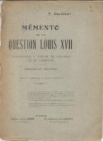 Naundorff Mémento de la question Louis XVII Francis Delrosay