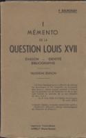 Naundorff MÃ©mento de la question Louis XVII Francis Delrosay