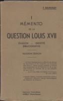 Naundorff Mémento de la question Louis XVII Francis Delrosay