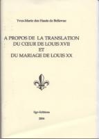 Autres Ã€ propos de la translation du cÅ“ur de Louis XVII et du mariage de Louis XX Yves-Marie des Hauts de Bellevue