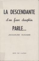 Richemont La descendante d'un faux Dauphin parle Jacqueline DucassÃ© (de GuÃ©riviÃ¨re)
