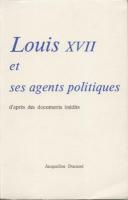 Richemont Louis XVII et ses agents politiques Jacqueline Ducassé (de Guérivière)