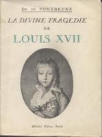 Évasion - Survie La divine tragÃ©die de Louis XVII Docteur de Fontbrune