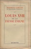 La mort au temple Louis XVII ou la Fausse Énigme Maurice Garçon