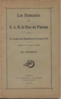 Naundorff Les démentis de S.A.R. le duc de Parme, le comte de Chambord et Louis XVII Otto Friedrichs