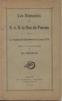 Naundorff Les dÃ©mentis de S.A.R. le duc de Parme, le comte de Chambord et Louis XVII Otto Friedrichs