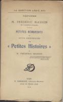 Naundorff "Petites Remarques" de Otto Friedrichs sur "Petites Histoires" de M. FrÃ©dÃ©ric Masson Otto Friedrichs