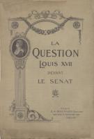 Naundorff La question Louis XVII devant le Sénat Le baron de Grandcourt