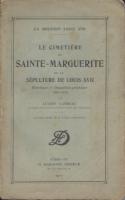 Autres Le cimetiÃ¨re Sainte-Marguerite et la sÃ©pulture de Louis XVII Lucien Lambeau, secrÃ©taire de la Commission municipale du Vieux Paris