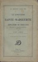 Autres Le cimetière Sainte-Marguerite et la sépulture de Louis XVII Lucien Lambeau, secrétaire de la Commission municipale du Vieux Paris