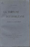 Autres La fortune des d'Orléans, Origine et accroissement Adolphe Lanne