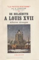 Autres De Belzébuth à Louis XVII, Affaires Étranges G. Lenotre