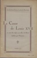Naundorff La cause Louis XVII, au sujet des règles nouvelles du droit établies par l'Entente S.A.R. le Prince Louis de Bourbon