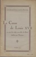 Naundorff La cause Louis XVII, au sujet des rÃ¨gles nouvelles du droit Ã©tablies par l'Entente S.A.R. le Prince Louis de Bourbon