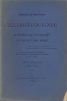 Naundorff Les Faux Louis XVII Le roman de Naundorff et la vie de C. Werg Georges Pinet de Manteyer
