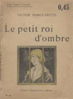 Romans & enfants Le petit roi d'ombre Victor Margueritte