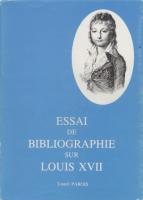 Autres Essai de bibliographie sur Louis XVII Lionel Parois