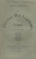 Naundorff Le dernier Roi lÃ©gitime de France Henri Provins (Henri Foulon de Vaulx)