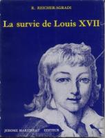 Naundorff La survie de Louis XVII R. Reicher-Sgradi