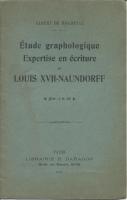 Naundorff Étude graphologique, Expertise en écriture sur Louis XVII - Naundorff Albert de Rochetal