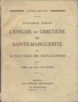 Naundorff L'énigme du cimetière Sainte-Marguerite, ou le plus faux des faux-Dauphins Jean-Pascal Romain