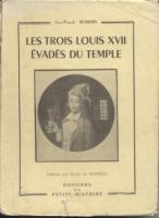 Naundorff Les trois Louis XVII Ã©vadÃ©s du Temple Jean-Pascal Romain