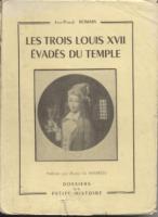 Naundorff Les trois Louis XVII évadés du Temple Jean-Pascal Romain