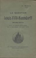 Naundorff La Question Louis XVII - Naundorff rÃ©sumÃ©e A. Senex