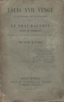 Richemont Louis XVII vengé, ou le dernier mot de l'histoire sur le vrai Dauphin (baron de Richemont) Victor de Stenay (Collin La Herte)