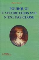 Ouvrage des membres Pourquoi l'affaire Louis XVII n'est pas close Hugues Trousset