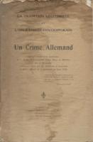 Naundorff La Tradition LÃ©gitimiste et l'OrlÃ©anisme contemporain, Un Crime allemand (Anonyme)