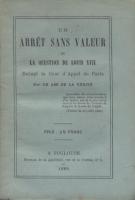 Naundorff Un arrÃªt sans valeur, ou la question Louis XVII devant la cour d'Appel de Paris un Ami de la VÃ©ritÃ© (l'abbÃ© Henri Dupuy)