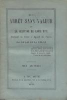 Naundorff Un arrêt sans valeur, ou la question Louis XVII devant la cour d'Appel de Paris un Ami de la Vérité (l'abbé Henri Dupuy)