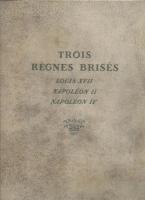 Autres Trois RÃ¨gnes brisÃ©s, Louis XVII, NapolÃ©on II, NapolÃ©on IV (Anonyme)