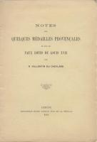 Autres Notes sur quelques mÃ©dailles provenÃ§ales et sur de faux Louis de Louis XVII Roger Vallentin du Cheylard